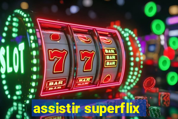 assistir superflix